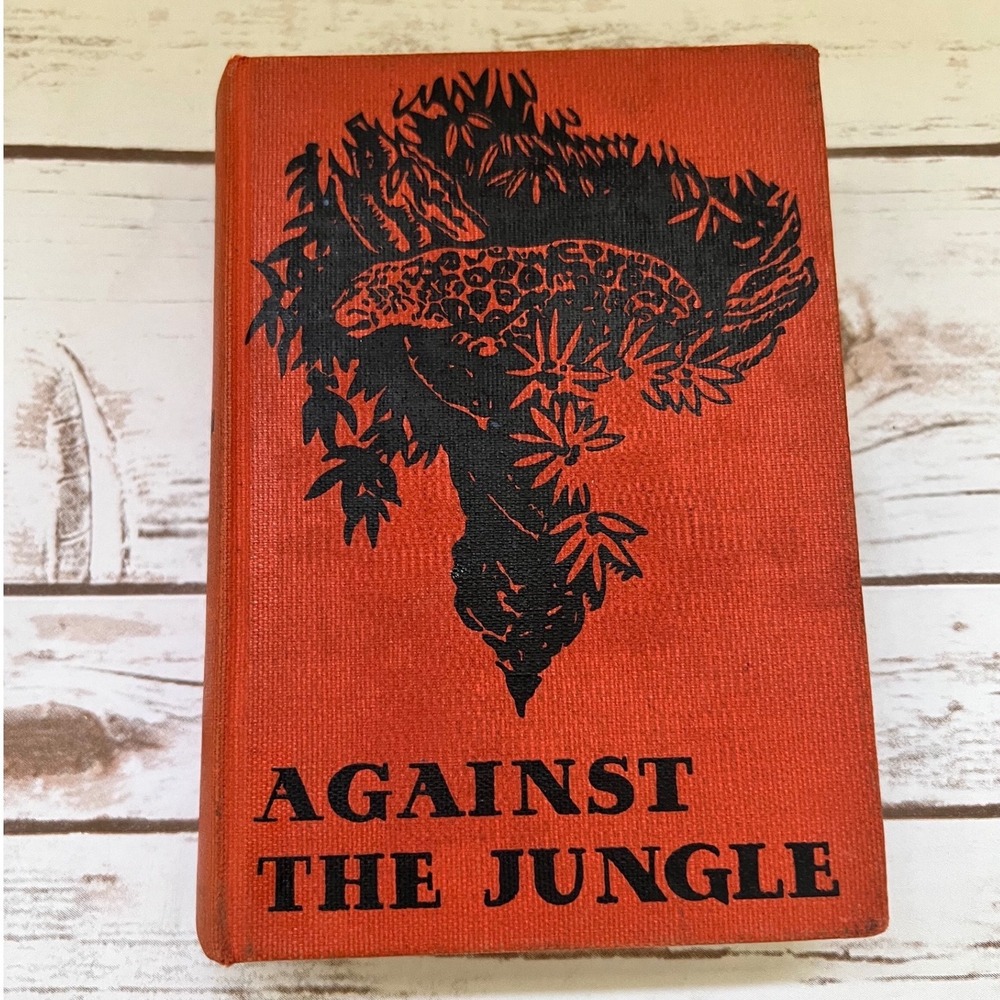 Houghton Mifflin Against the‎ Jungle Orange 1933 Thames Williamson Hardcover